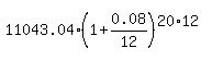 11043.04%2A%281%2B0.08%2F12%29%5E%2820%2A12%29