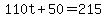 110t%2B50=215