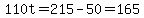 110t=215-50=165