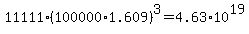 11111%2A%28100000%2A1.609%29%5E3=4.63%2A10%5E19