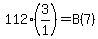 112%2A%283%2F1%29=B%287%29