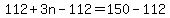 112%2B3n-112=150-112
