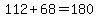 112%2B68=180