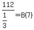 112%2F%281%2F3%29=B%287%29