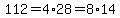 112=4%2A28=8%2A14