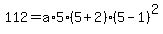 112=a%2A5%2A%285%2B2%29%285-1%29%5E2