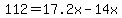112+=+17.2x-14x