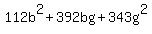 112+b%5E2+%2B+392+b+g+%2B+343+g%5E2+
