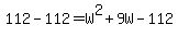 112-112+=+W%5E2+%2B+9W+-+112