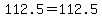 112.5=112.5