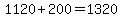 1120%2B200=1320