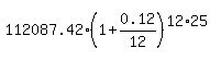 112087.42%2A%281%2B0.12%2F12%29%5E%2812%2A25%29
