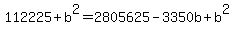 112225%2Bb%5E2=2805625+-+3350b+%2B+b%5E2