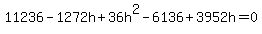 11236-1272h%2B36h%5E2-6136%2B3952h=0