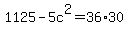 1125+-+5c%5E2+=+36%2A30