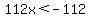 112x%3C-112