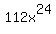 112x%5E24