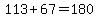 113%2B67=180