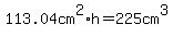 113.04cm%5E2%2Ah=225cm%5E3+