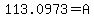 113.0973=A