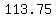 113.75