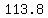 113.8
