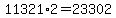 11321%2A2=23302