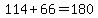 114%2B66=180