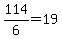114%2F6+=+19