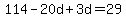 114-20d%2B3d=29