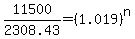 11500%2F2308.43=%281.019%29%5En