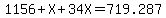 1156%2BX%2B34X=719.287