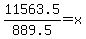 11563.5%2F889.5=x