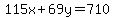 115x%2B69y=710