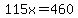 115x=460