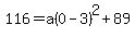 116=a%280-3%29%5E2%2B89