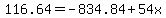 116.64=-834.84%2B54x