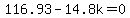 116.93-14.8k=0