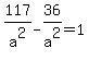 117%2Fa%5E2-36%2Fa%5E2=1
