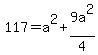 117=a%5E2%2B9a%5E2%2F4