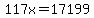 117x=17199