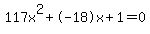 117x%5E2%2B-18x%2B1+=+0