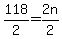 118%2F2=2n%2F2