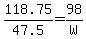 118.75%2F47.5+=+98%2FW