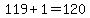 119%2B1=120