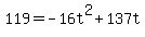 119+=+-16t%5E2+%2B+137t