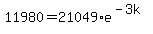 11980=21049%2Ae%5E%28-3k%29