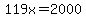 119x=2000