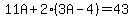 11A+%2B+2%2A%283A+-+4%29+=+43