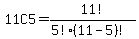 11C5=+11%21%2F%285%21%2811-5%29%21%29